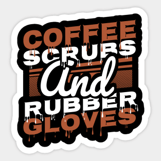 'Coffee Scrubs Rubber Gloves' Fantastic Coffee Nurse Gift Sticker